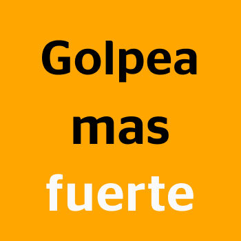 Golpea más fuerte