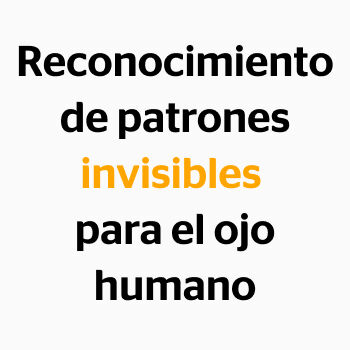 Reconocimiento de patrones invisibles para el ojo humano
