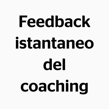 Feedback istantaneo del coaching